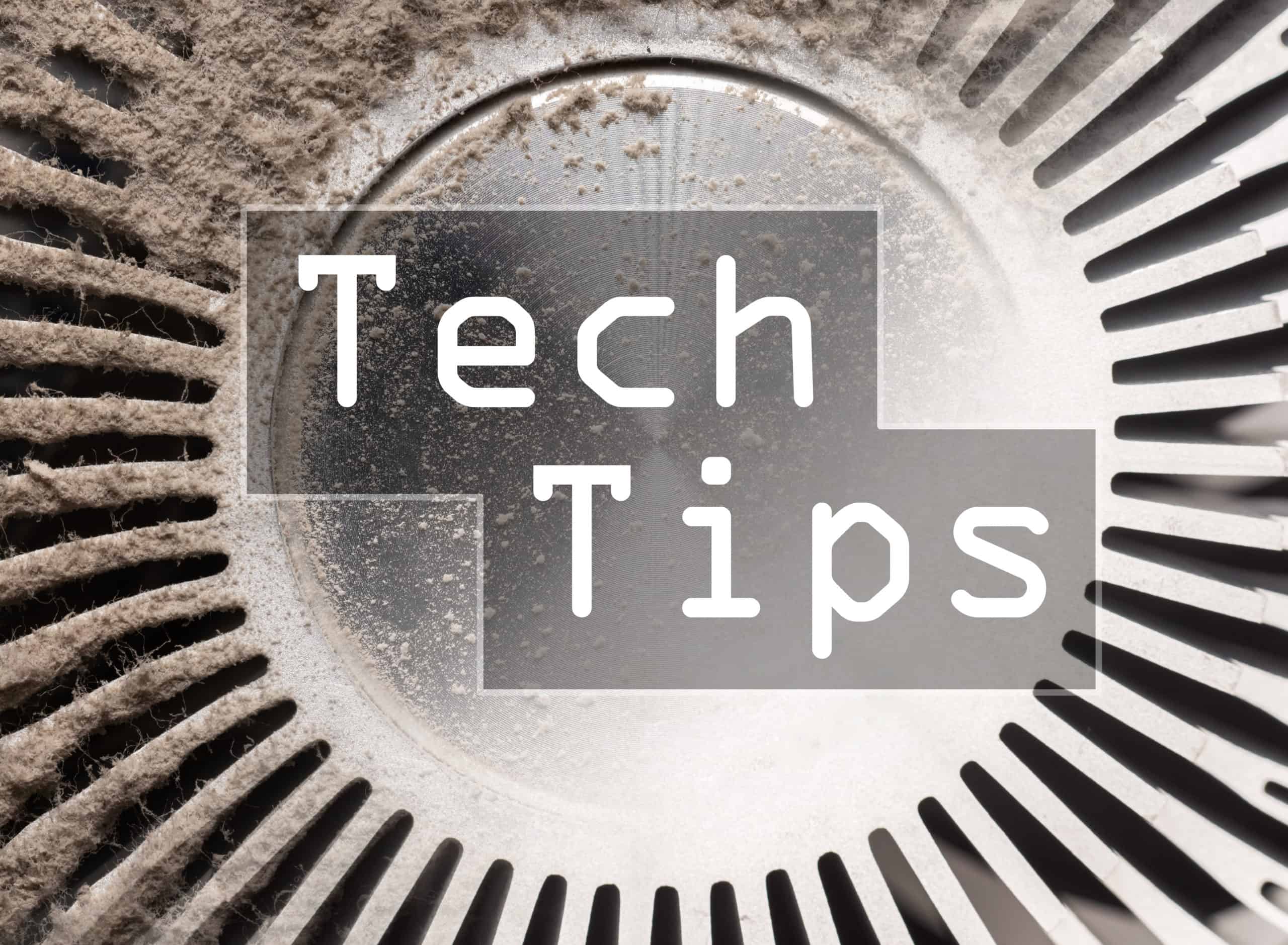 Tech Tips